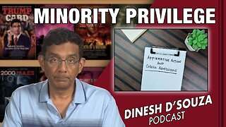 MINORITY PRIVILEGE D’Souza Podcast Ep448
