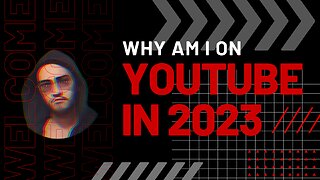 Why Am I Joining Youtube In 2023 | Join me on this journey