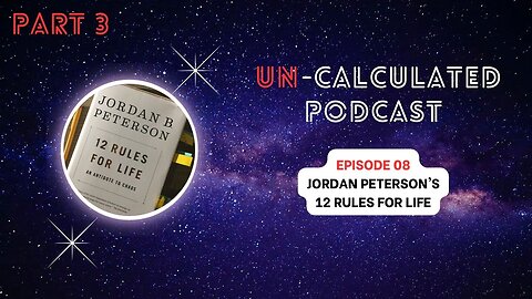 Jordan Peterson's 12 Rules for Life (Part 3 of 4) | EP 08