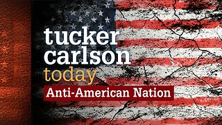 Tucker Carlson Today | Anti-American Nation: Professor David Azerrad