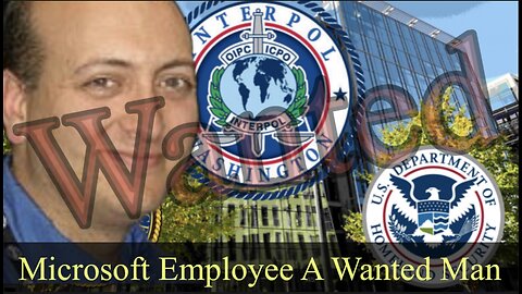 Microsoft Senior Employee Wanted by Interpol and FBI