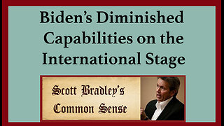 Biden's Diminished Capabilities on the International Stage