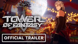 Tower of Fantasy - Official 1st Anniversary Trailer