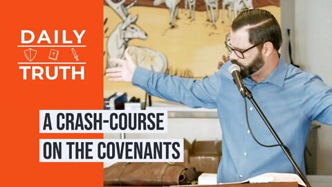 A Crash-Course On The Covenants