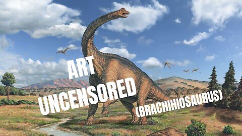 Art Uncensored (Brachiosaurus)