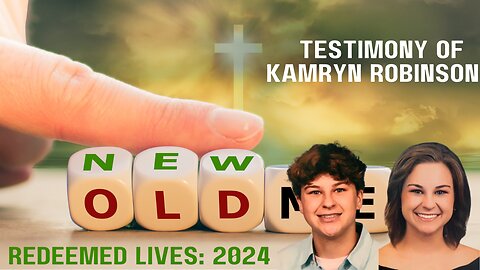 Redeemed Lives: Testimony Of Transformation - Kamryn Robinson