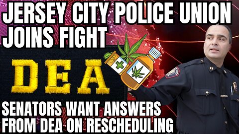 Jersey City Police Union Joins Suit Over Off-Duty Pot Policy | Senators Tell DEA To Fully Legalize