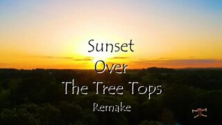 Sunset over the Tree Tops (Remake)