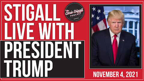 Stigall Interviews President Trump November 4, 2021