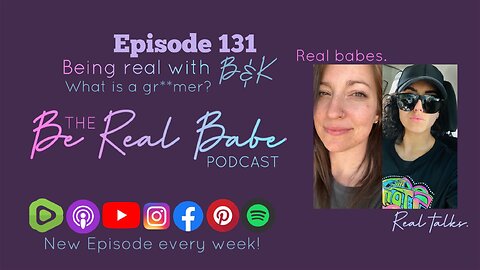 Episode 131 Being real with B&K What is a gr**mer?