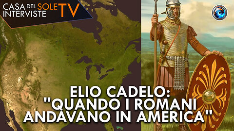Elio Cadelo: "Quando i Romani andavano in America"