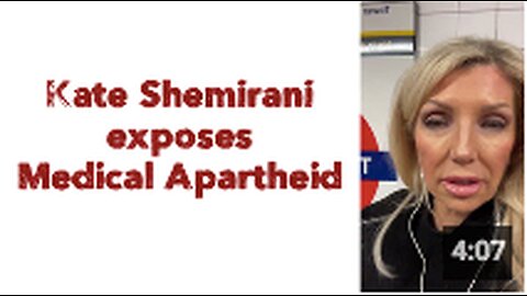 Kate Shemirani exposes Medical Apartheid