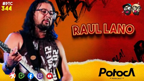 RAUL LANO | PTC #344