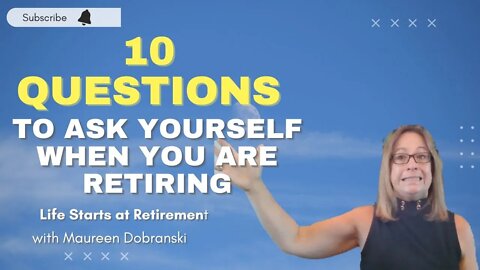 Top 10 Questions you should ask yourself when RETIRING