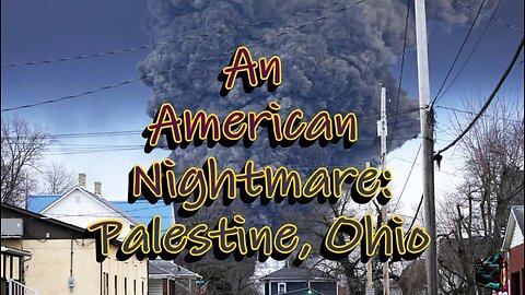 An American Nightmare - Palestine Ohio Abandoned by Biden