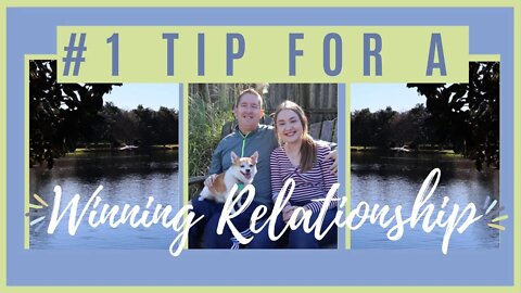 #1 Tip for a Winning Relationship (SERIES PART 3 OF 7)
