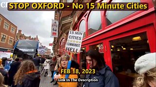 STOP OXFORD - No 15 Minute Cities - 18th February 2023 (Edited)