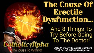 The Cause Of Erectile Dysfunction And 8 Things To Try Before Going To The Doctor! (ep180)