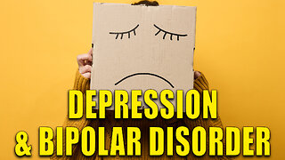 Depression & Bipolar Disorder (Banned)