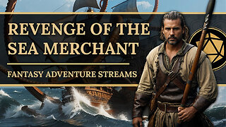#45 Revenge of the Sea Merchant - LIVECHAT GAMEPLAY