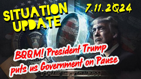 Situation Update 7.11.2Q24 ~ Q Drop + Trump u.s Military - White Hats Intel