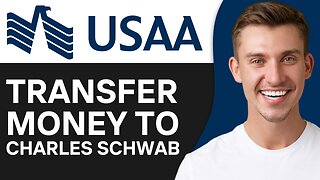 HOW TO TRANSFER MONEY FROM USAA TO CHARLES SCHWAB