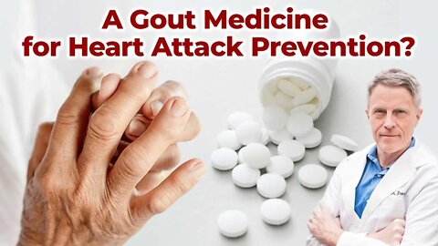 A Gout Medicine for Heart Attack Prevention?
