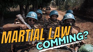 Is The U.N. Going To Impose Martial Law? 05/14/2024