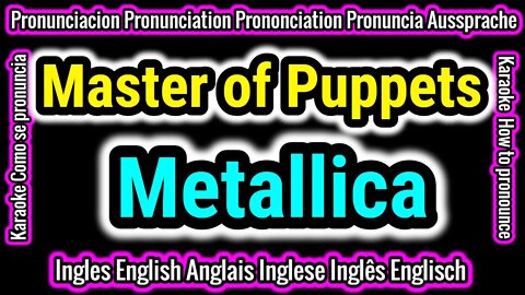 Master of Puppets | Metallica | KARAOKE letra cantar con pronunciacion en ingles traducida español