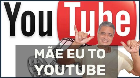 Mãe - EU TO NO YOUTUBE