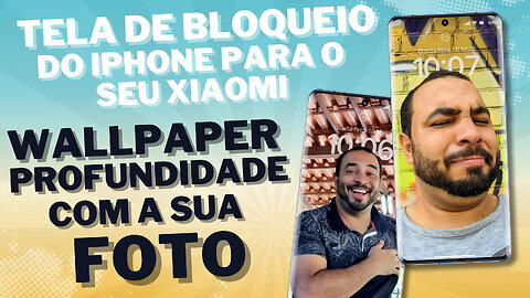 SUA FOTO | Tela de Bloqueio do iOS para o seu XIOAMI com WALLPAPER Efeito Profundidade NA SUA FOTO