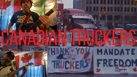 Canadian Truckers | A song to celebrate the win for freedom in 2022 and thank our beloved Truckers