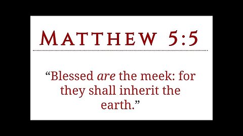 The Meek Shall Inherit The Earth!