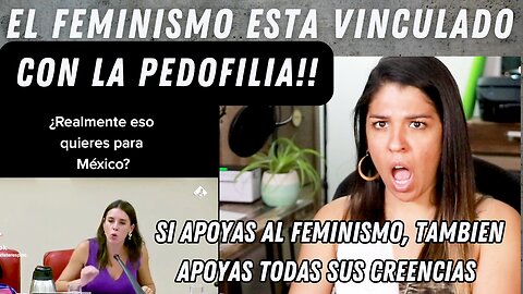 El Feminismo & La Pedofila - Por que No tienen Limites a Su Avaricia