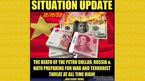 SITUATION UPDATE 12/10/23 - End Of Petro Dollar, Skeletons Of Giants Hidden, Tucker & Alex