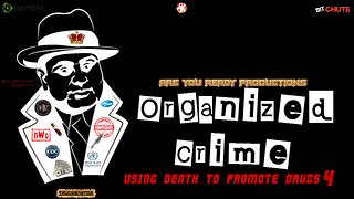 ORGANIZED CRIME USING DEATH TO PROMOTE DRUGS 4