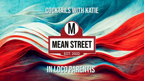11.16.2022- In Loco Parentis - Cocktails with Katie