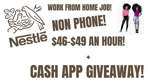 Cash App Giveaway!! + Nestle Hiring Non Phone Work From Home Job $46-$49 An Hour WFH Job Remote Job