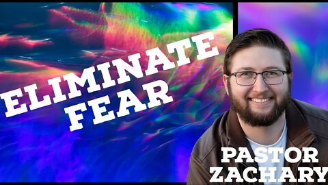 Zachary Lloyd How to Eliminate Fear