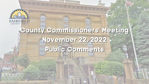 Fairfield County Commissioners | Public Comments | November 22, 2022