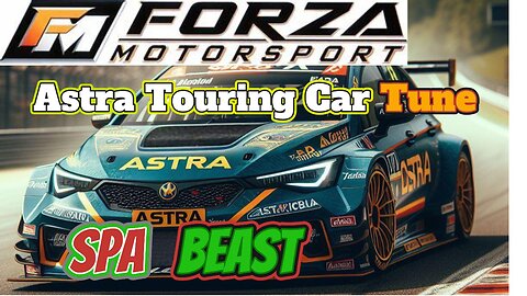 Astra Touring Car Tune | Dominating Spa Circuit in Forza 2023