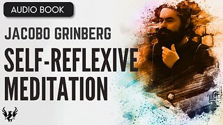 💥 JACOBO GRINBERG ❯ SELF-Allusive Meditation ❯ FULL AUDIOBOOK 📚