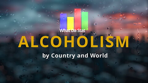 ALCOHOLISM by Country and World