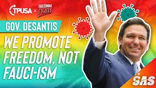 Gov. Ron DeSantis: We Promote Freedom, Not Fauci-ism