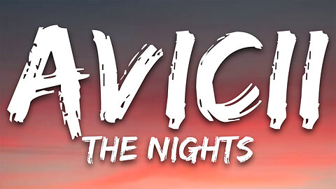 Avicii - The Nights (lyrics) 'my Father Told Me'