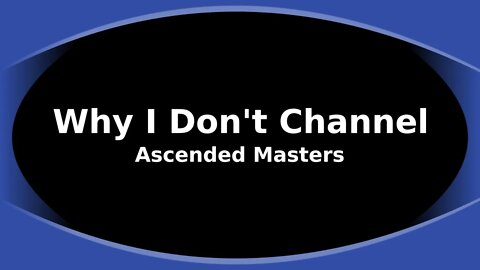 Morning Musings # 188 Why I Don't Channel Ascended Masters - My Oneness Consciousness of Source