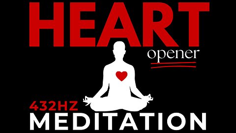 Heart Opener 432hz Meditation