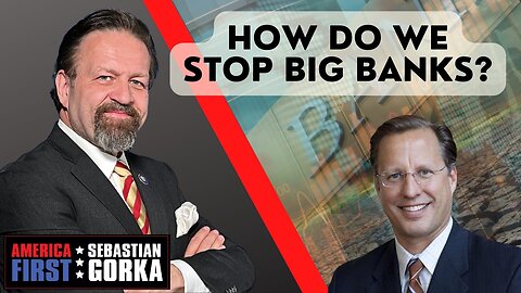 How do we stop Big Banks? Dave Brat with Sebastian Gorka on AMERICA First