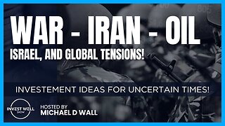 Invest Well Show - War | Iran | Oil - Investment Ideas for Uncertain Times!