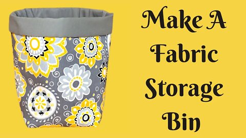 Easy Sewing Projects: How To Make A Fabric Basket | How To Make A Fabric Storage Bin